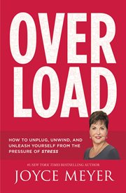 Overload : How to Unplug, Unwind, and Unleash Yourself from the Pressure of Stress cover image cdn