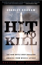 Hit to Kill : The New Battle Over Shielding America From Missile Attach cover image cdn