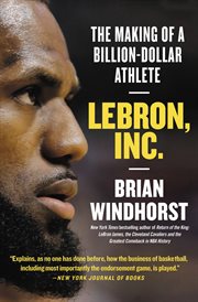 LeBron, Inc. : The Making of a Billion-Dollar Athlete cover image cdn