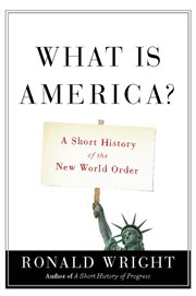 What Is America? : A Short History of the New World Order cover image cdn