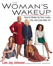 The Woman's Wakeup : How to Shake up Your Looks, Life, and Love After 50 cover image cdn
