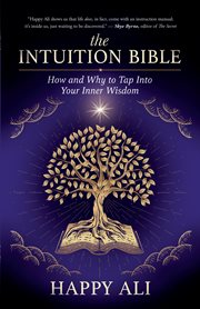 The Intuition Bible : How and Why to Tap Into Your Inner Wisdom cover image cdn