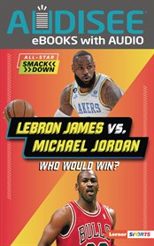 Lebron James Vs. Michael Jordan : Who Would Win? cover image cdn