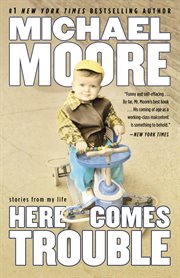 Here Comes Trouble : Stories from My Life cover image cdn