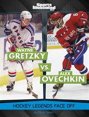 Wayne Gretzky vs. Alex Ovechkin : Hockey Legends Face Off cover image cdn