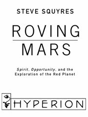 Roving Mars : Spirit, Opportunity, and the Exploration of the Red Planet cover image cdn