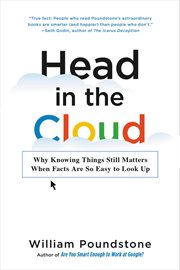 Head in the Cloud : Why Knowing Things Still Matters When Facts Are So Easy to Look Up cover image cdn