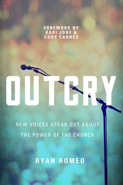 Outcry : New Voices Speak Out about the Power of the Church cover image cdn
