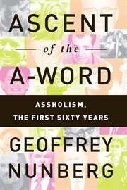 Ascent of the A-Word : Assholism, the First Sixty Years cover image cdn