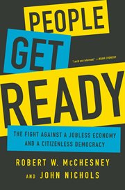 People Get Ready : The Fight Against a Jobless Economy and a Citizenless Democracy cover image cdn
