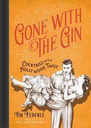 Gone with the Gin : Cocktails with a Hollywood Twist cover image cdn