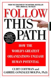 Follow This Path : How the World's Greatest Organizations Drive Growth by Unleashing Human Potential cover image cdn