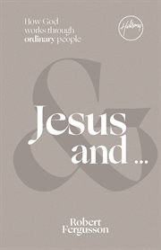 Jesus and ... : How God Works Through Ordinary People cover image cdn