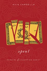 Spent : Memoirs of a Shopping Addict cover image cdn