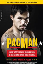 PacMan : Behind the Scenes with Manny Pacquiao--the Greatest Pound-for-Pound Fighter in the World cover image cdn