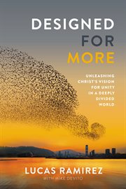 Designed for More : Unleashing Christ's Vision for Unity in a Deeply Divided World cover image cdn