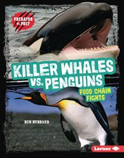 Killer Whales vs. Penguins : Food Chain Fights cover image cdn