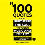 100 Quotes About Nurturing the Soul Through Music and Poetry: That Will Transform Your Life cover image cdn