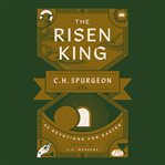 The Risen King : 40 Devotions for Easter From C.H. Spurgeon cover image cdn