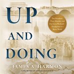 Up and Doing : Two Presidents, Three Mistakes, and One Great Weekend-touchpoints to a Better World cover image cdn
