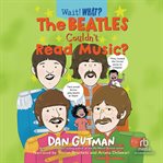 The Beatles Couldn't Read Music cover image cdn