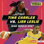 Tina Charles vs. Lisa Leslie : Who Would Win? cover image cdn