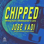 Chipped : Writing from a Skateboarder's Lens cover image cdn