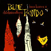 Bees Knees & Chickens Elbows (Expanded Edition) cover image cdn