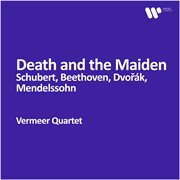 Vermeer Quartet: Death And The Maiden - Schubert, Beethoven, Dvořák, Mendelssohn. Schubert, Beethoven, Dvořák, Mendelssohn cover image cdn