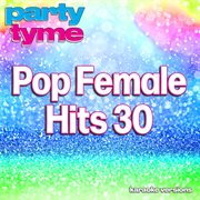 Pop Female Hits 30 [Karaoke Versions] cover image cdn