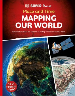 Place and time : mapping our world : discover how maps are essential to finding our way around the world  cover image cdn