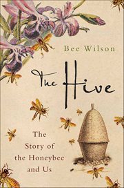 The Hive : The Story of the Honeybee and Us cover image cdn