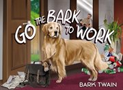 Go the Bark to Work cover image cdn