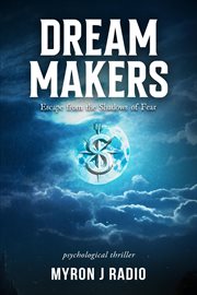 Dream Makers : Escape From the Shadows of Fear cover image cdn