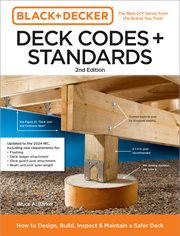 Black and Decker Deck Codes and Standards 2nd Edition : How to Design, Build, Inspect, and Maintain a Safer Deck cover image cdn