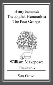 Henry Esmond : The English Humourists; the Four Georges cover image cdn