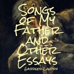 Songs of My Father and Other Essays cover image cdn
