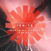 Ignite - Inspiring Strings & Beats cover image cdn