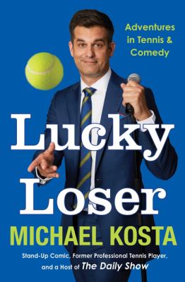 Lucky loser : adventures in tennis & comedy  cover image cdn