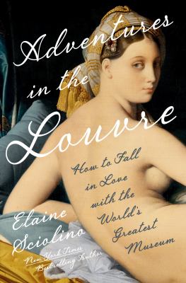 Adventures in the Louvre : how to fall in love with the world's greatest museum  cover image cdn
