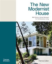The New Modernist House : Mid-century Homes Renewed for Contemporary Living cover image cdn