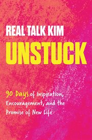 Unstuck : 90 Days of Inspiration, Encouragement, and the Promise of New Life cover image cdn