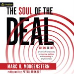 The Soul of the Deal: Creative Frameworks for Buying, Selling, and Investing in Any Business cover image cdn
