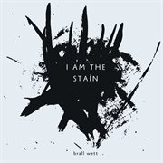 I Am The Stain cover image cdn