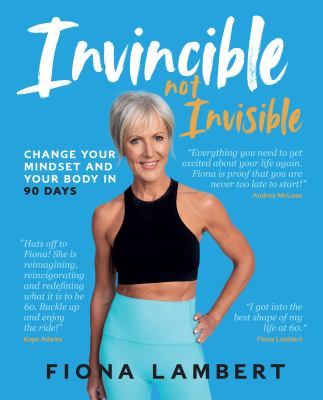 Invincible not invisible : change your mindset and your body in 90 days  cover image cdn