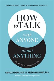 How to Talk with Anyone about Anything : The Practice of Safe Conversations cover image cdn