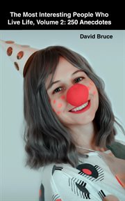 The Most Interesting People Who Live Life, Volume 2: 250 Anecdotes cover image cdn