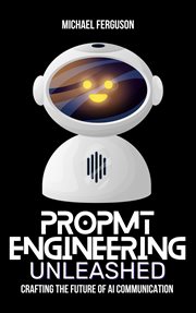 Prompt Engineering Unleashed: Crafting the Future of AI Communication cover image cdn