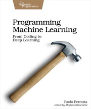 Programming Machine Learning : From Coding to Deep Learning cover image cdn