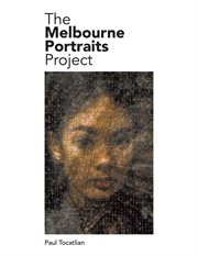 The Melbourne Portraits Project : A Photographic Ode cover image cdn